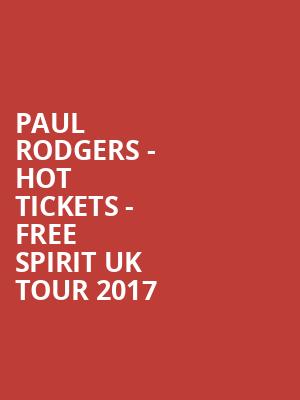 Paul Rodgers - Hot Tickets - Free Spirit UK Tour 2017 at Royal Albert Hall